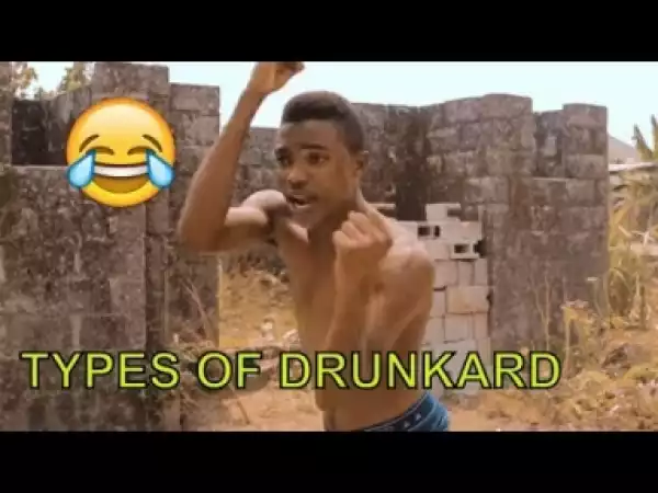 Video: Naija Comedy - Types Of Drunk (Comedy Skit)